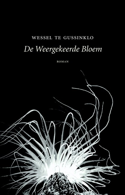 De weergekeerde bloem, Wessel te Gussinklo - Ebook - 9789492313331