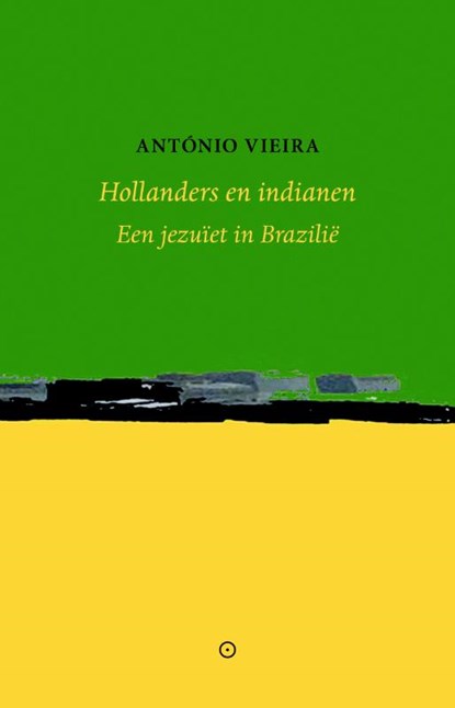 Hollanders en indianen, António Vieira - Paperback - 9789492313591