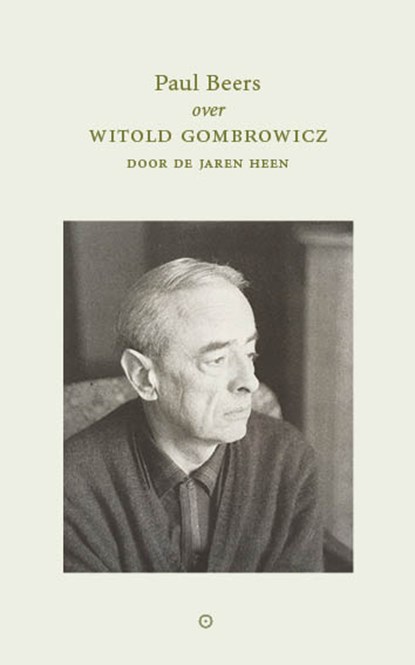 Witold Gombrowicz door de jaren heen, Paul Beers - Paperback - 9789492313751