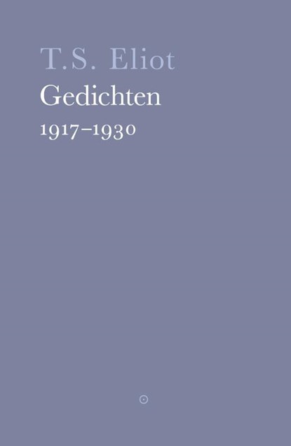 Gedichten 1917-1930, T.S. Eliot - Gebonden - 9789492313812