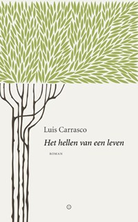 Het hellen van een leven | Luis Carrasco | 