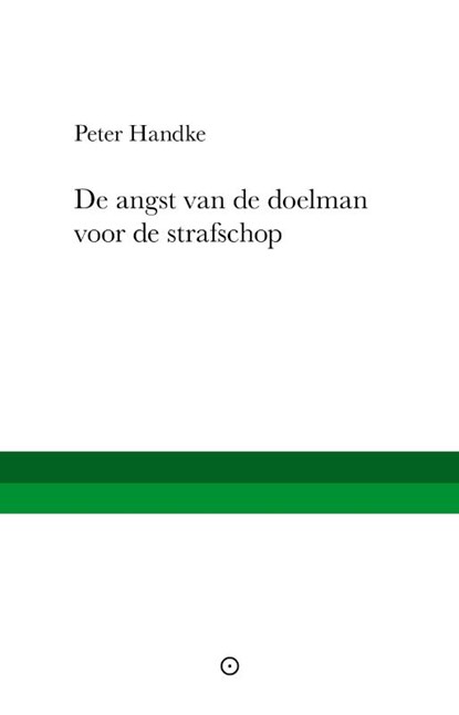 De angst van de doelman voor de strafschop, Peter Handke - Paperback - 9789492313966