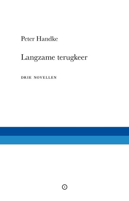 Langzame terugkeer, Peter Handke - Paperback - 9789492313973