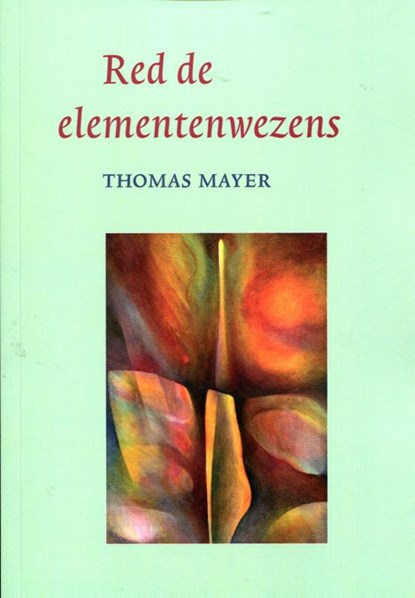 Red de elementenwezens, Thomas Mayer - Paperback - 9789492326089