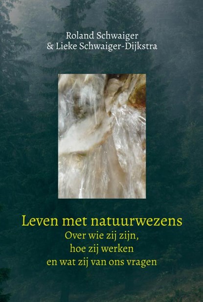Leven met natuurwezens, Roland Schwaiger ; Lieke Schwaiger-Dijkstra - Paperback - 9789492326140