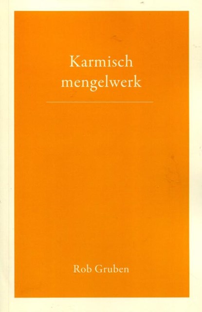 Karmisch mengelwerk, Rob Gruben - Paperback - 9789492326201