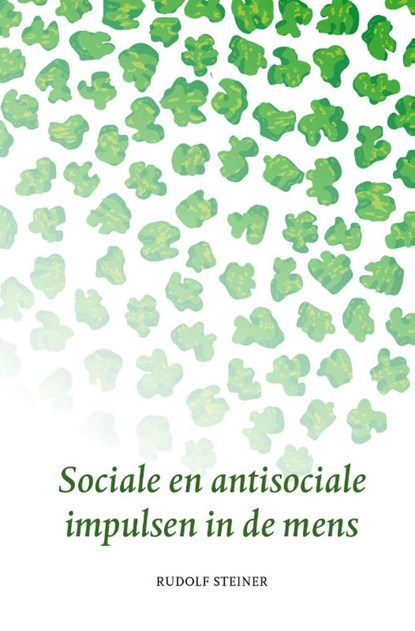 Sociale en antisociale impulsen in de mens, Rudolf Steiner - Paperback - 9789492326263