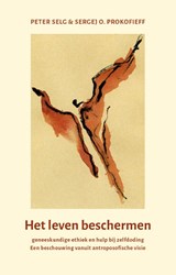 Het leven beschermen - Peter Selg ; Sergej O. Prokofieff - 9789492326287