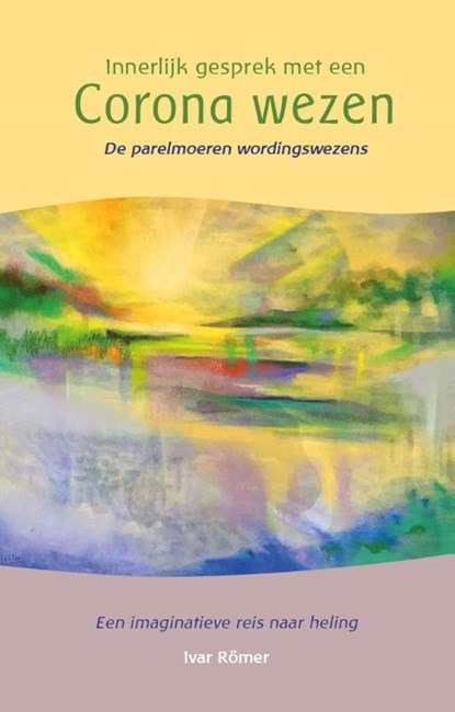 Innerlijk gesprek met een Corona wezen, Ivar Römer - Paperback - 9789492326515