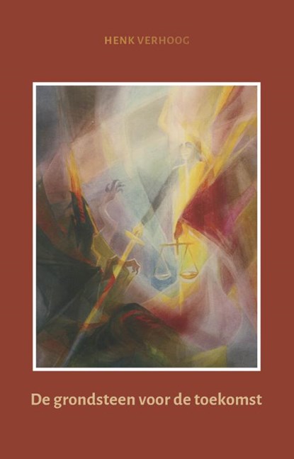 De grondsteen voor de toekomst, Henk Verhoog - Paperback - 9789492326621