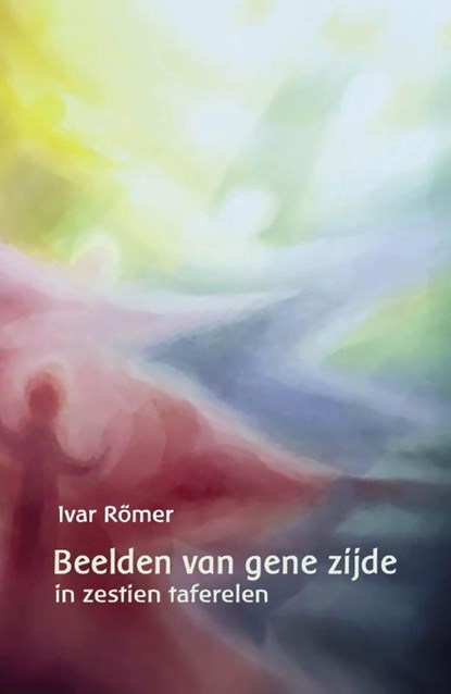 Beelden van gene zijde, Ivar Römer - Paperback - 9789492326690