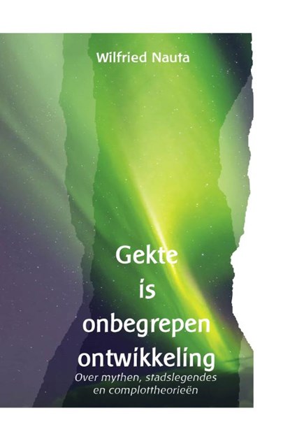 Gekte is onbegrepen ontwikkeling, Wilfried Nauta - Paperback - 9789492326737