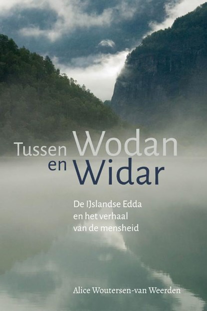 Tussen Wodan en Widar, Alice Woutersen-van Weerden - Paperback - 9789492326744