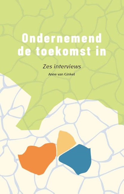 Ondernemend de toekomst in, Anne van Ginkel - Paperback - 9789492326911