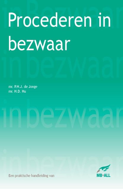 Procederen in bezwaar, P.H.J. de Jonge ; D.H. Hu - Paperback - 9789492329110