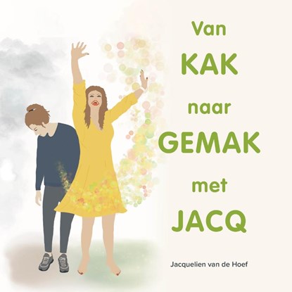 Van Kak naar Gemak met Jacq, Jacquelien van de Hoef - Paperback - 9789492329325