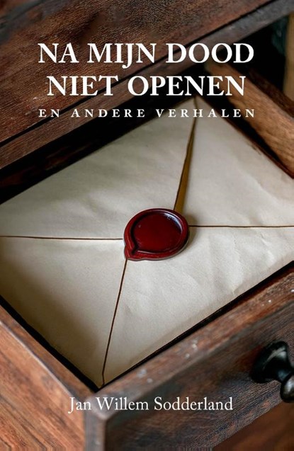 Na mijn dood niet openen, Jan Willem Sodderland - Paperback - 9789492329356