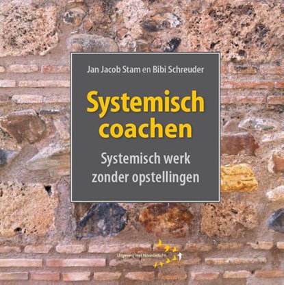 Systemisch coachen, Jan Jacob Stam ; Bibi Schreuder - Gebonden - 9789492331052