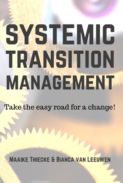Systemic Transitionmanagement, Maaike Thiecke ; Bianca van Leeuwen - Paperback - 9789492331489