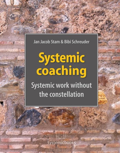 Systemic coaching, Jan Jacob Stam ; Bibi Schreuder - Paperback - 9789492331502