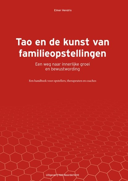 Tao en de kunst van familieopstellingen, Elmer Hendrix - Gebonden - 9789492331991