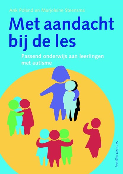 Met aandacht bij de les, Ank Poland ; Marjoleine Steensma - Paperback - 9789492333377