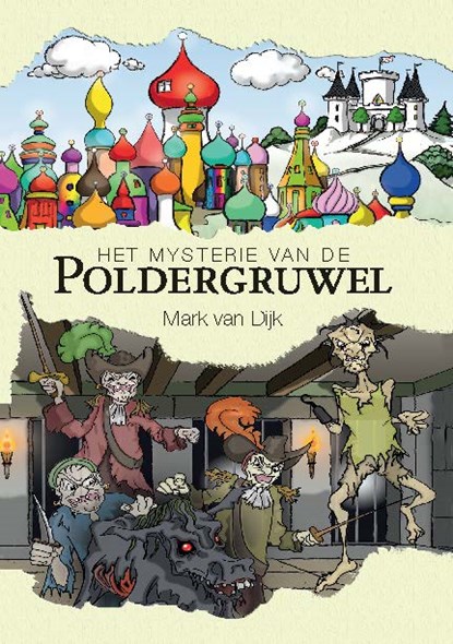 Het mysterie van de Poldergruwel, Mark van Dijk - Gebonden - 9789492337290
