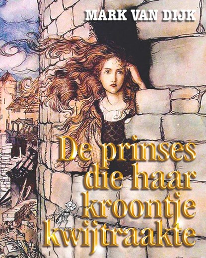 De prinses die haar kroontje kwijtraakte, Mark van Dijk - Gebonden - 9789492337511