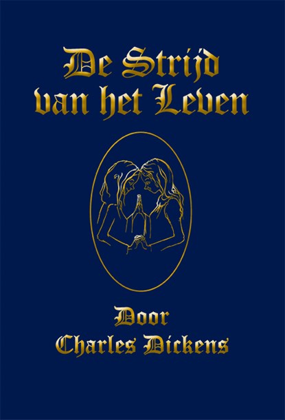 De Strijd van het Leven, Charles Dickens - Gebonden - 9789492337566