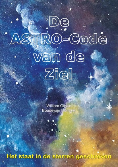 De astro-code van de ziel, William Gijsen ; Boudewijn Donceel - Paperback - 9789492340108