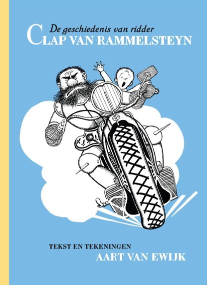 De geschiedenis van ridder Clap van Rammelsteyn, Aart van Ewijk - Gebonden - 9789492351005