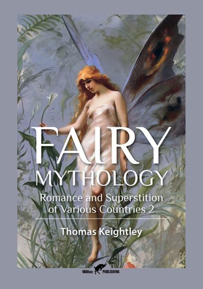 Fairy Mythology Part 2, Thomas Keightley - Paperback - 9789492355102