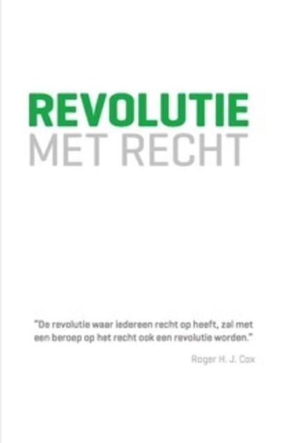 Revolutie met recht, Roger H.J. Cox - Ebook - 9789492383082