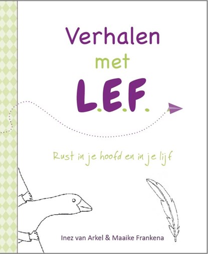 Verhalen met L.E.F., Inez van Arkel ; Maaike Frankena - Gebonden - 9789492383907