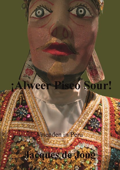 Alweer Pisco Sour, Jacques de Jong - Ebook - 9789492394095