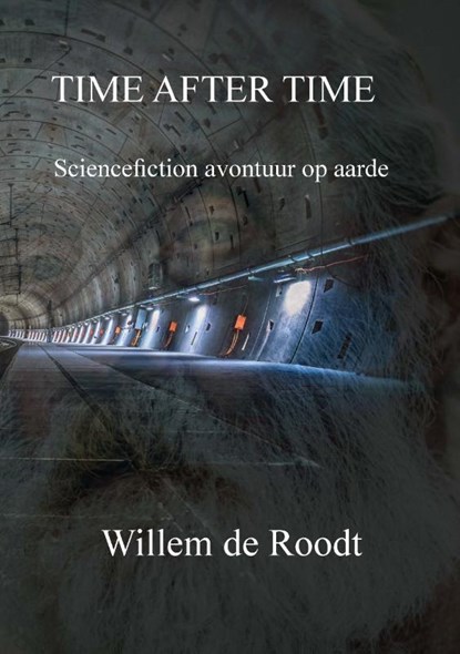 TIME AFTER TIME, Willem de Roodt - Paperback - 9789492394743