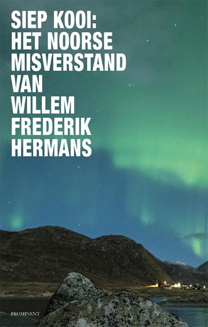 Het Noorse misverstand van Willem Frederik Hermans, Siep Kooi - Paperback - 9789492395368