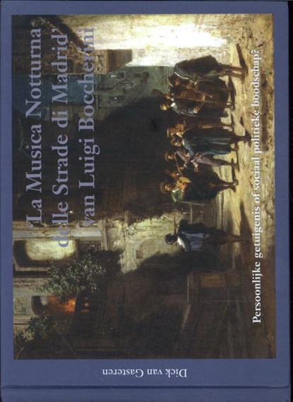 ‘La Musica Notturna delle Strade di Madrid’ van Luigi Boccherini, Dick van Gasteren - Gebonden - 9789492395399