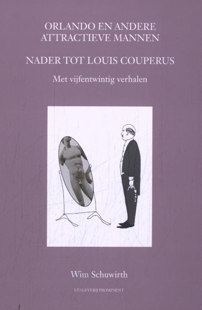 Orlando en andere attractieve mannen, Wim Schuwirth - Gebonden - 9789492395405