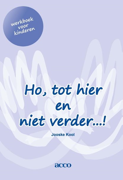 Ho, tot hier en niet verder…! werkboek voor kinderen, Jooske Kool - Paperback - 9789492398055