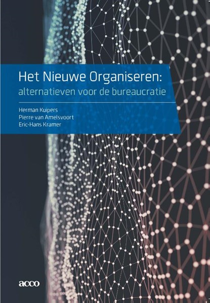 Het nieuwe organiseren, Herman Kuipers ; Pierre van Amelsvoort ; Eric-Hans Kramer - Paperback - 9789492398109