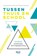 Tussen thuis en school, Ard Nieuwenbroek ; Piet Gieles ; Wim van Mulligen - Paperback - 9789492398406