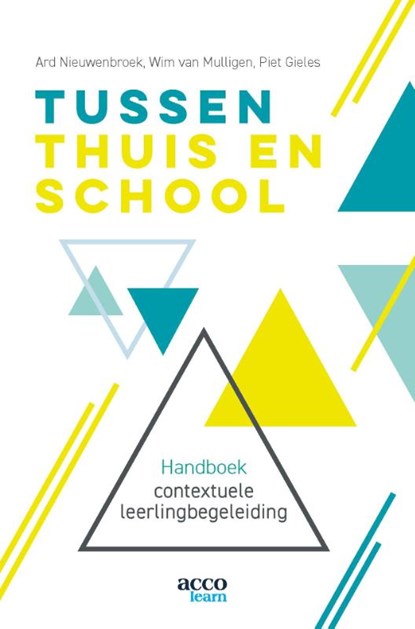 Tussen thuis en school, Ard Nieuwenbroek ; Piet Gieles ; Wim van Mulligen - Paperback - 9789492398406