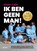 Ik ben geen man!, Mirjam Kaijer - Paperback - 9789492398819