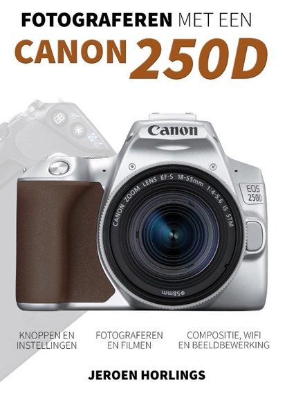 Fotograferen met een Canon 250D, Jeroen Horlings - Paperback - 9789492404299