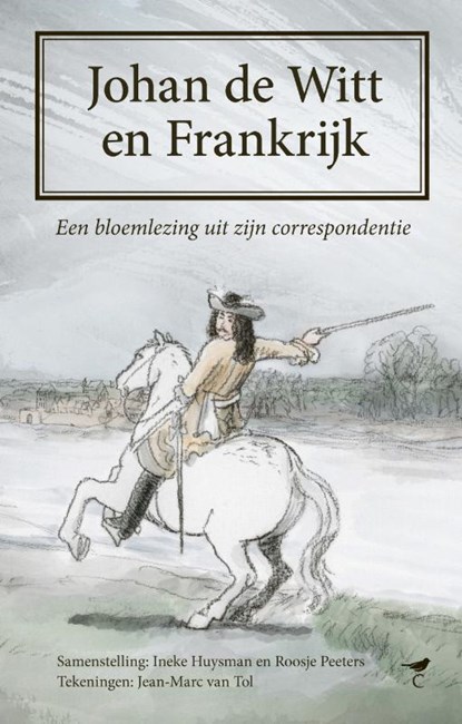 Johan de Witt en Frankrijk, Ineke Huysman ; Roosje Peeters - Gebonden - 9789492409539