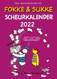 Fokke & Sukke Scheurkalender 2022 | John Reid ; Bastiaan Geleijnse ; Jean-Marc van Tol | 