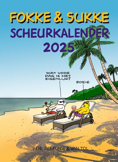 Fokke & Sukke Scheurkalender 2025, John Reid ; Bastiaan Geleijnse ; Jean-Marc van Tol - Paperback - 9789492409713