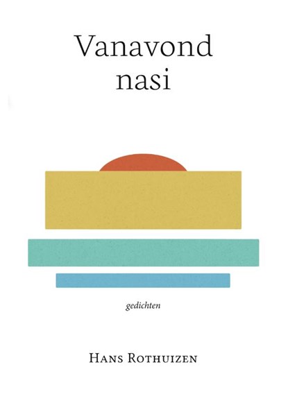 Vanavond nasi, Hans Rothuizen - Gebonden - 9789492411266