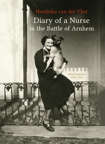 Diary of a Nurse in the Battle of Arnhem, Hendrika van der Vlist - Gebonden - 9789492411488